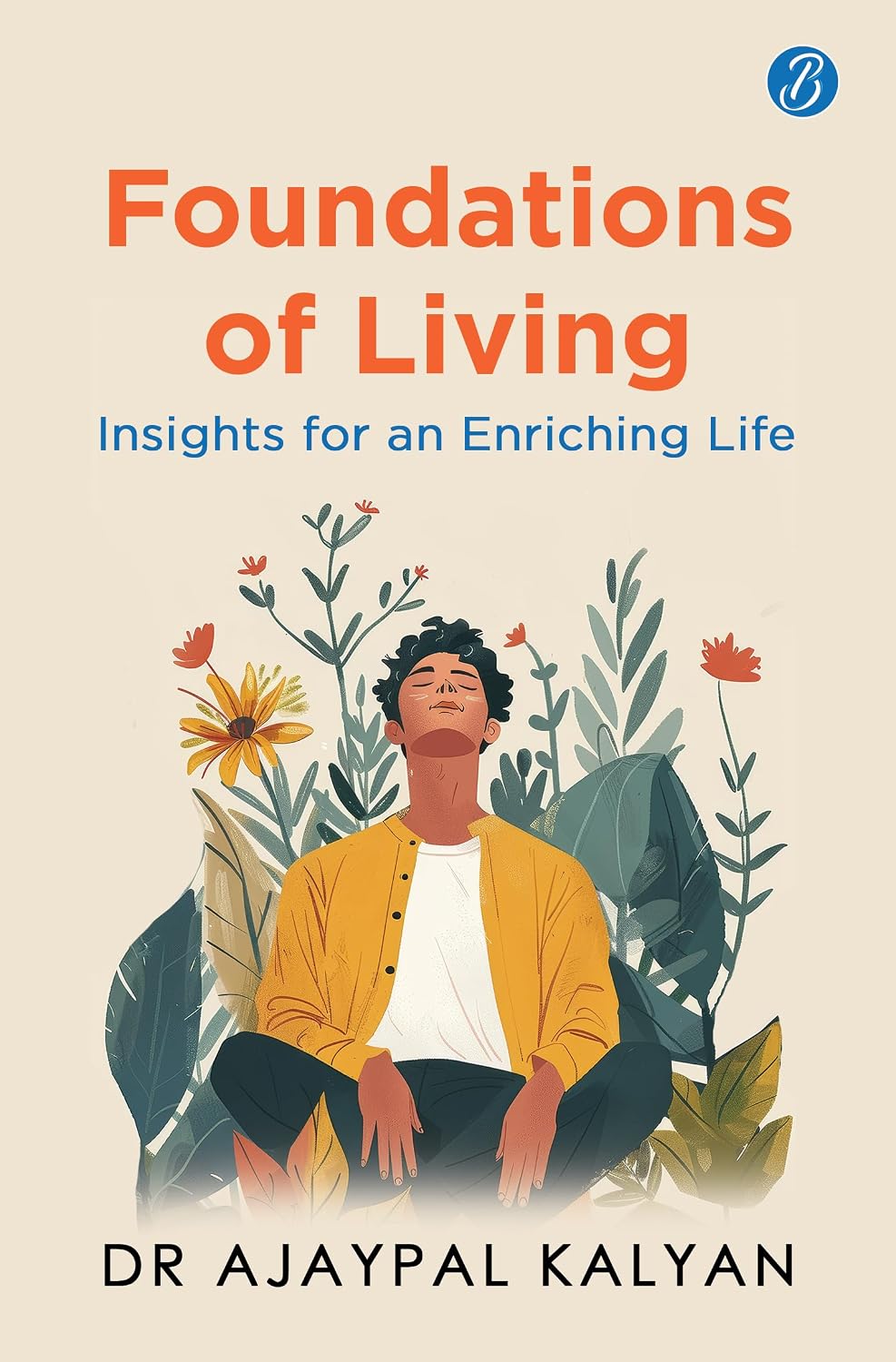 Foundations of Living: Insights for an Enriching Life