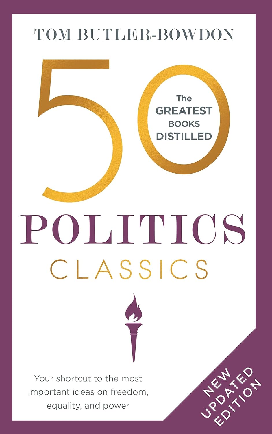 50 Politics Classics: Your Shortcut to the Most Important Ideas on Freedom, Equality, and Power