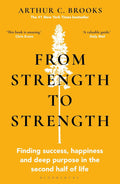 From Strength to Strength: Finding Success, Happiness and Deep Purpose in the Second Half of Life This Book Is Amazing - Chris Evans