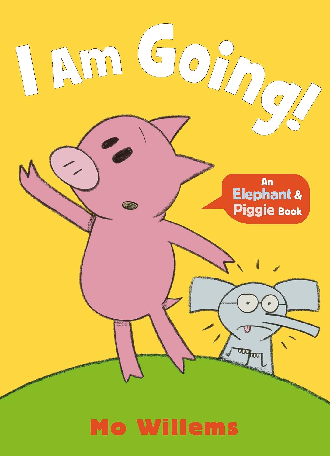 I Am Going! (elephant and Piggie)
