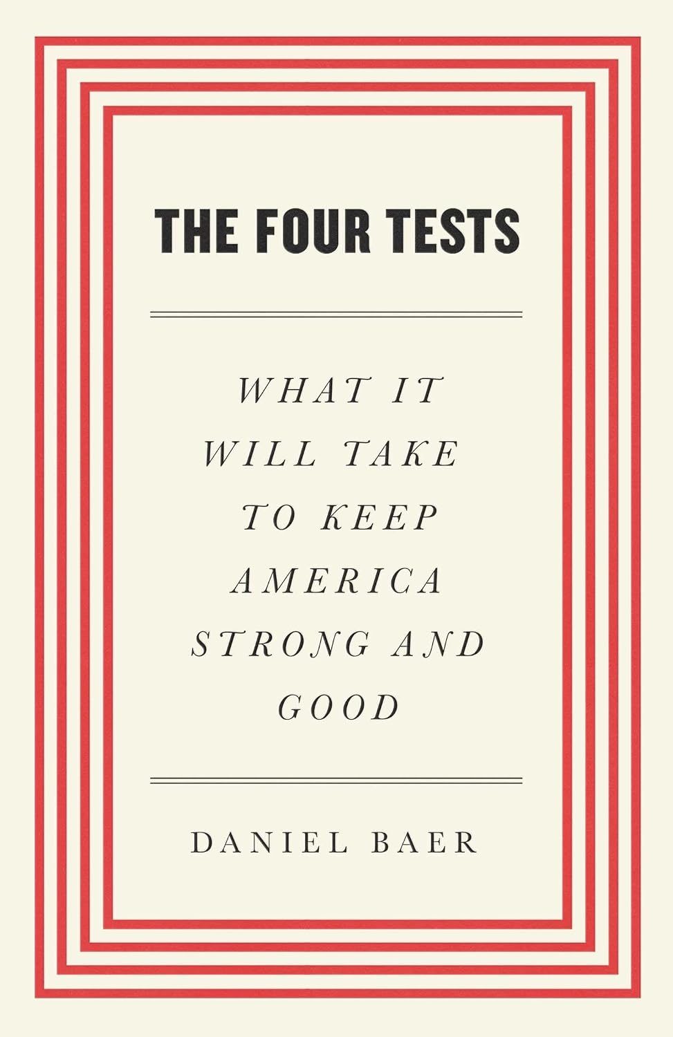 Four Tests: What It Will Take to Keep America Strong and Good