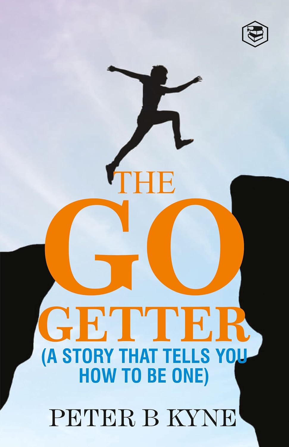 The Go-getter: a Story That Tells You How to Be One