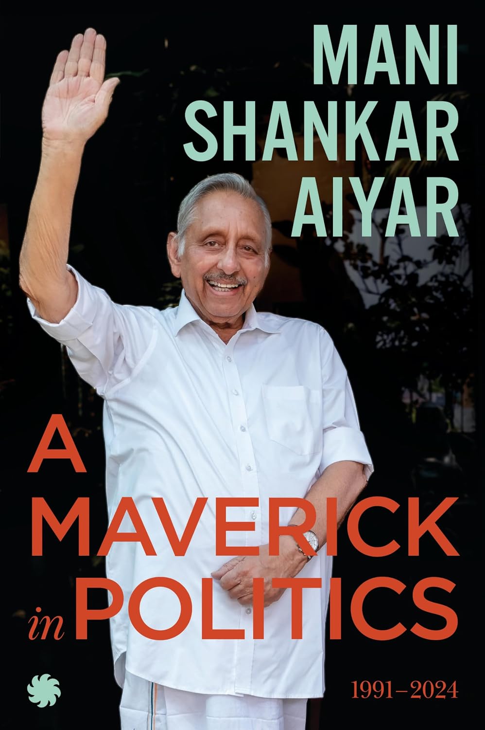 A Maverick in Politics: 1991-2024