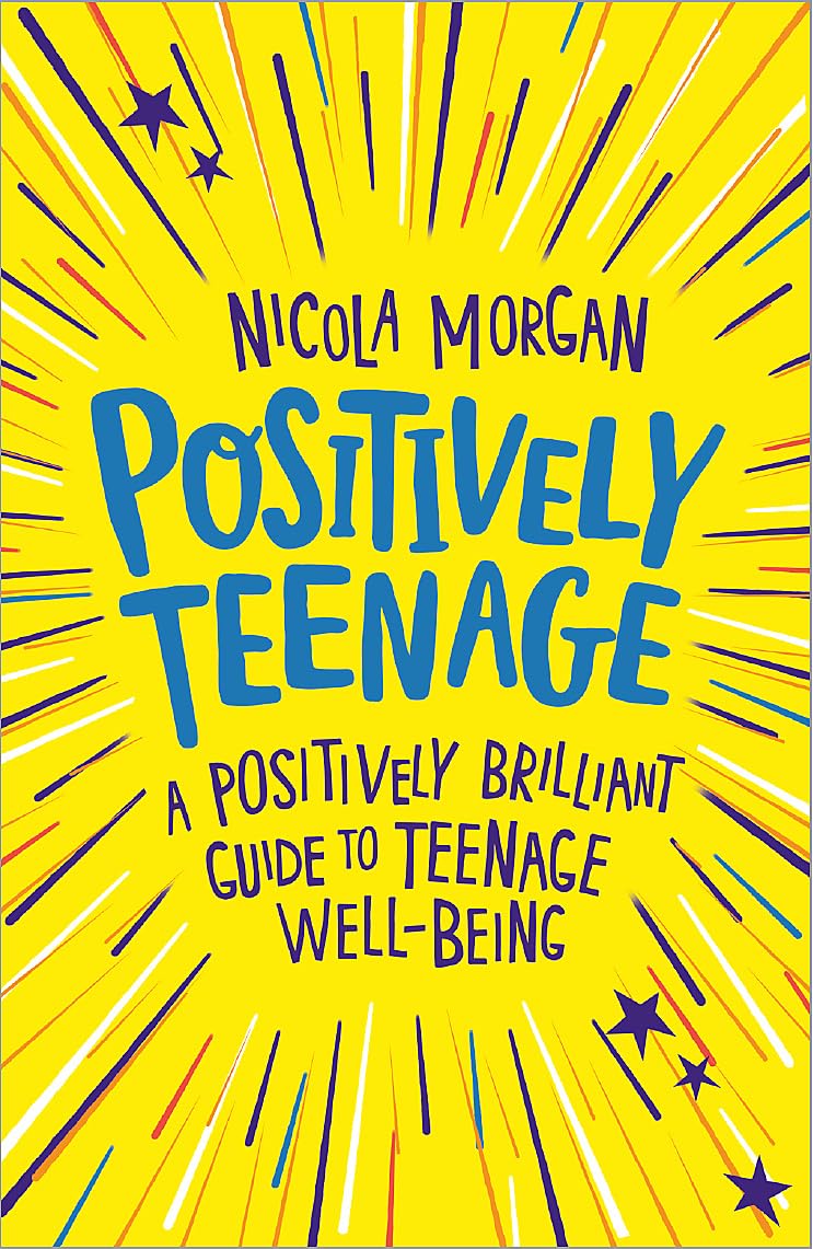 Positively Teenage: A Positively Brilliant Guide to Teenage Well-Being