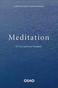 Meditation: the first and last freedom