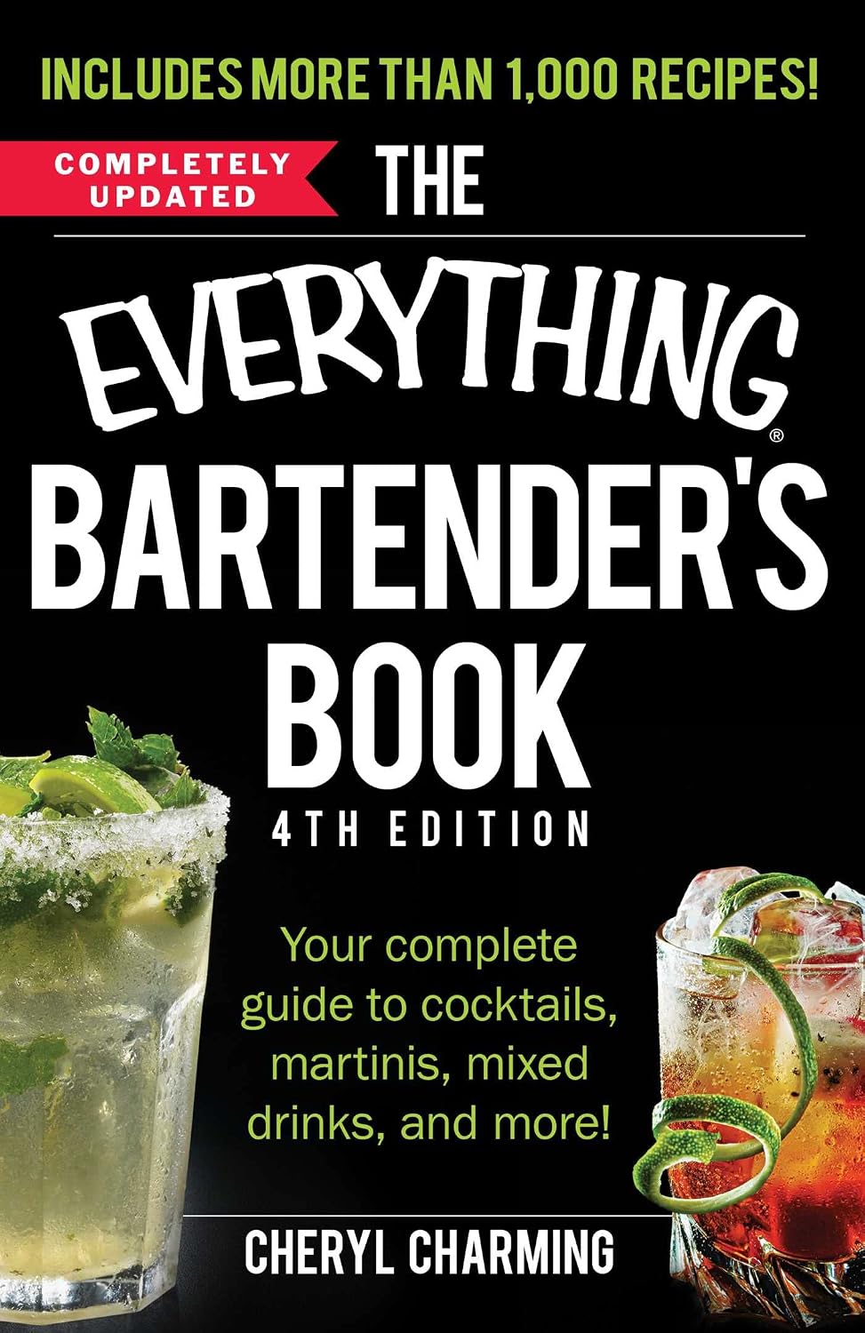 The everything bartender's book: your complete guide to cocktails, martinis, mixed drinks and more!