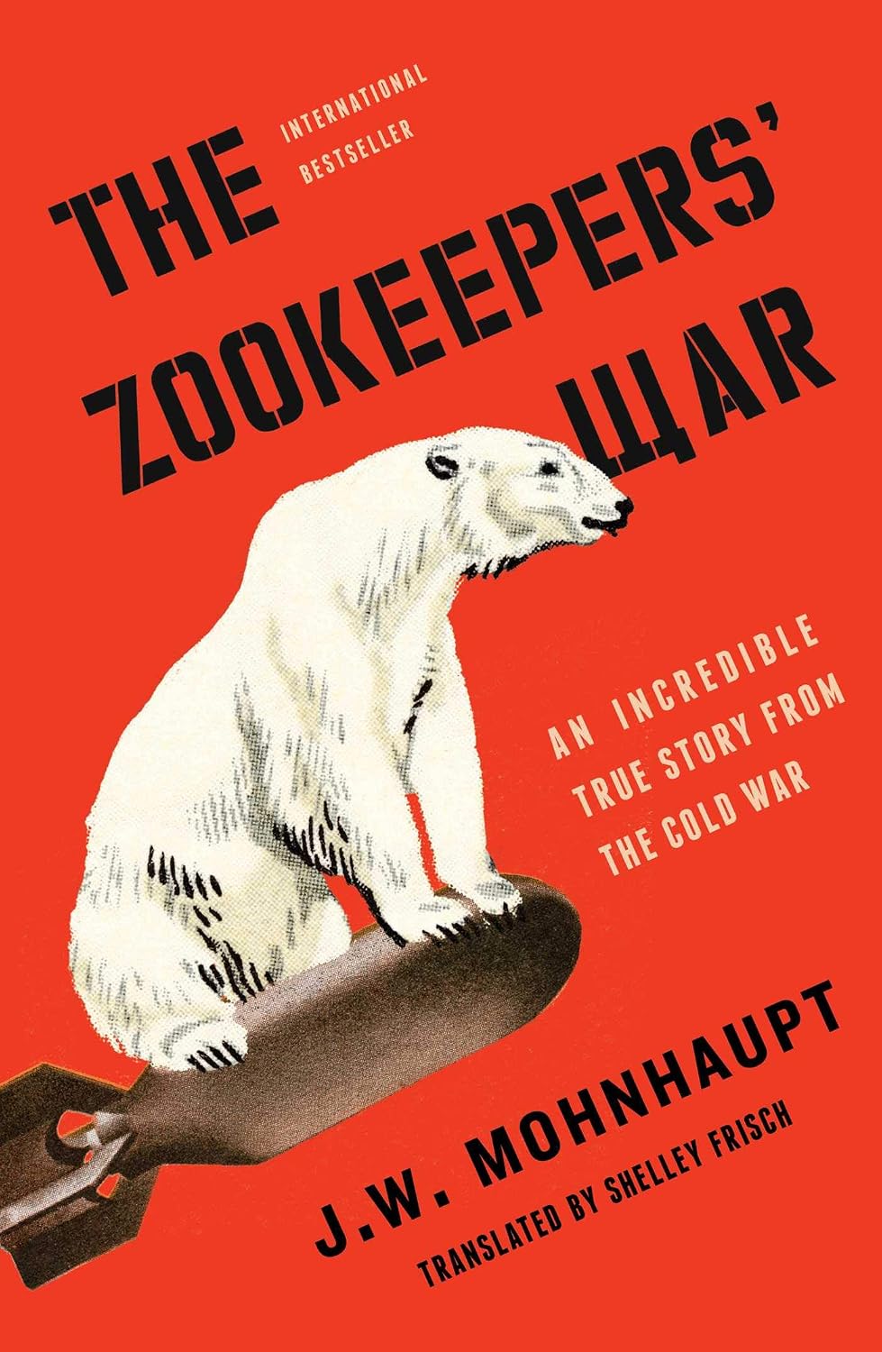 The zookeepers' war : an incredible true story from the Cold War