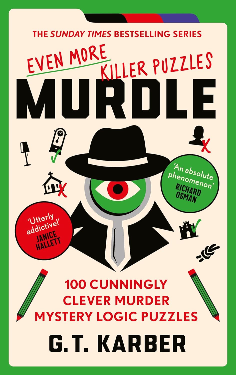 Murdle : Even More Killer Puzzles: Solve 100 Cunningly Clever Murder Mystery Logic Puzzles