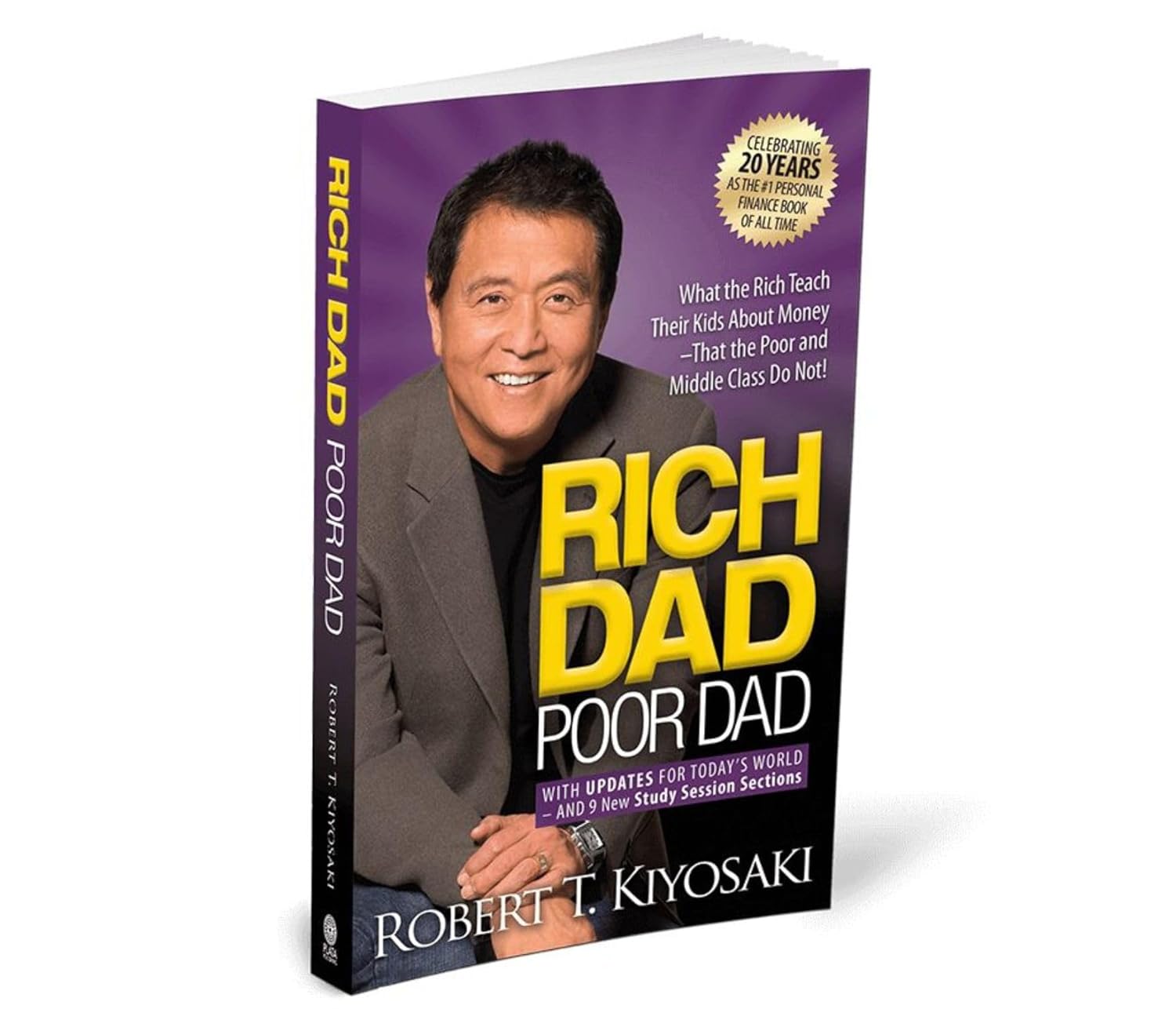 Rich Dad Poor Dad: What the Rich Teach Their Kids About Money That the Poor and Middle Class Do Not! by Robert T Kiyosaki