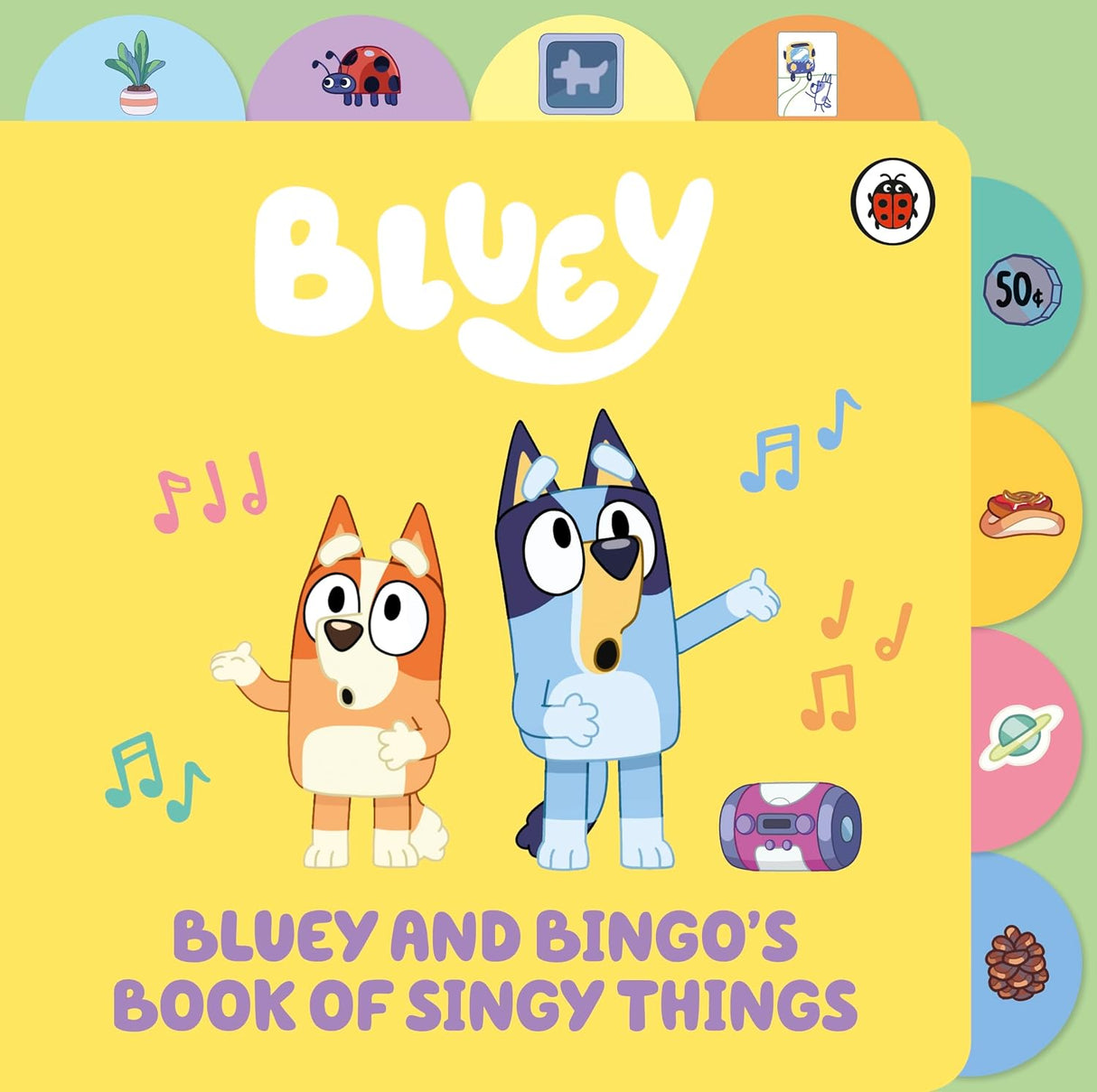 Bluey : Bluey and Bingo's Book of Singy Things: Tabbed Board Book
