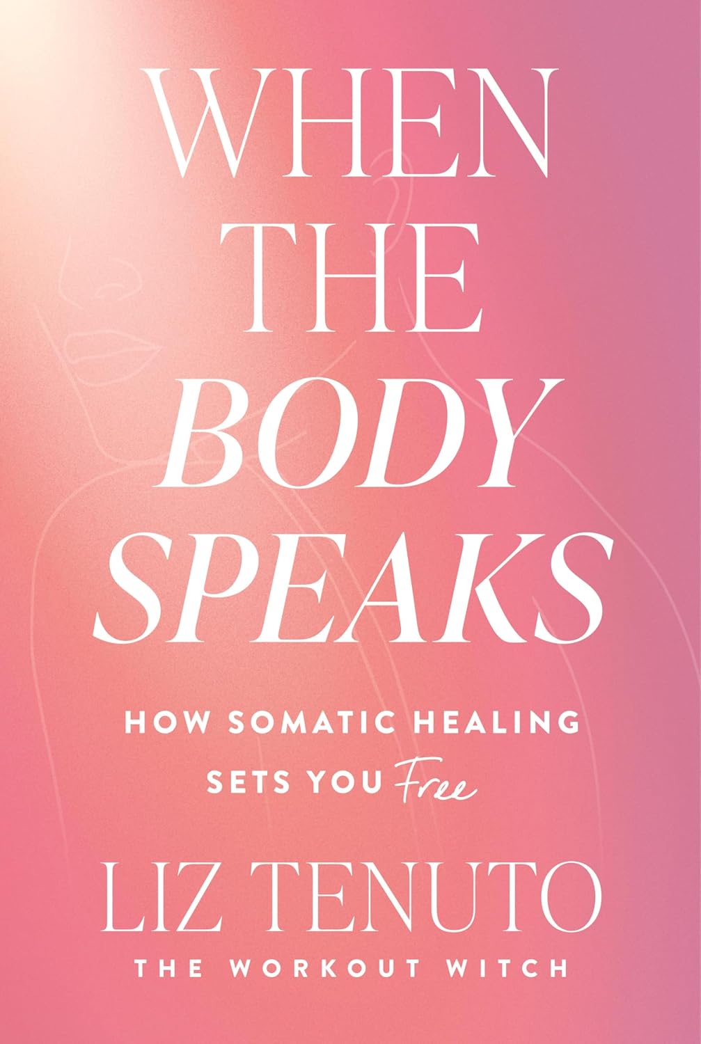 When the Body Speaks:how Somatic Healing Sets You Free