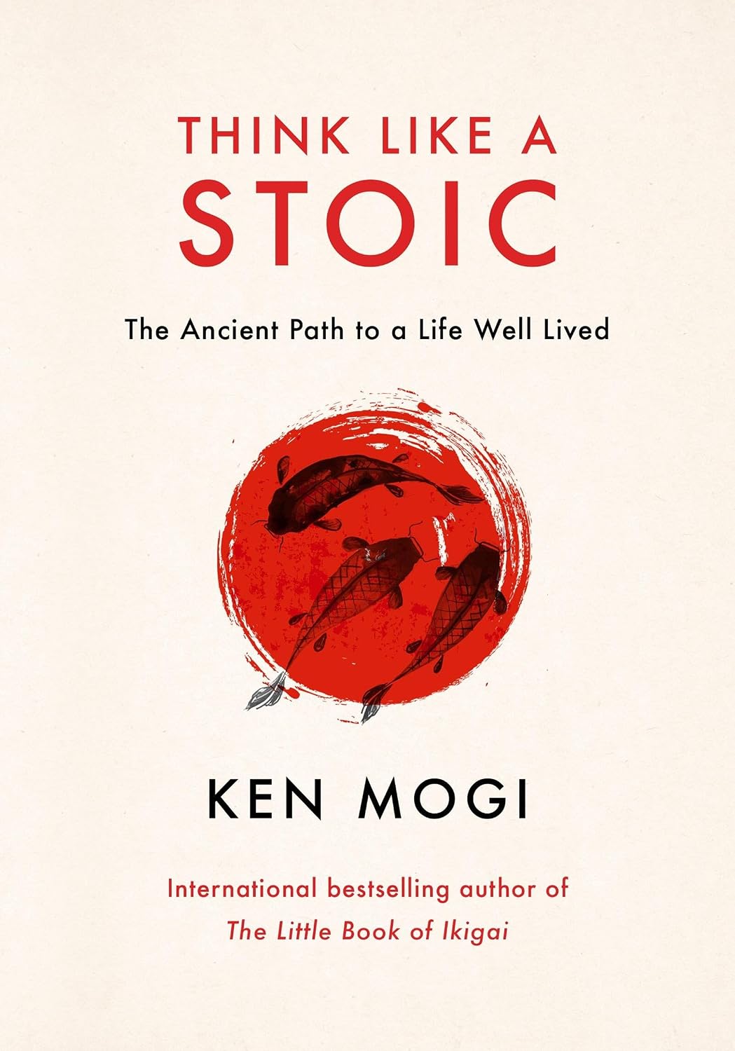 Think Like a Stoic: the Ancient Path to a Life Well Lived