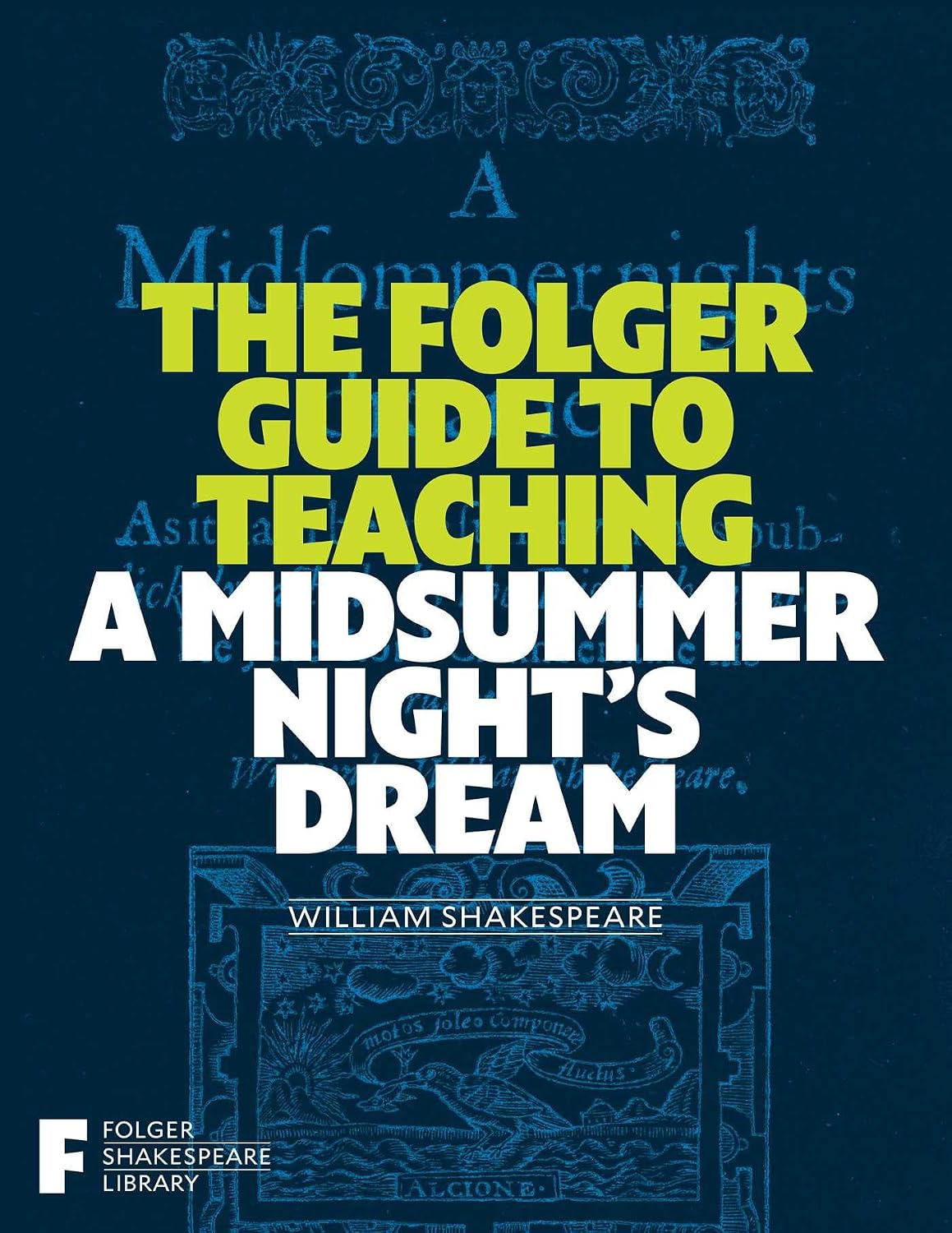 Folger Guide to Teaching a Midsummer Night's Dream