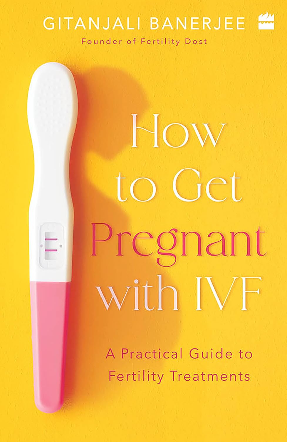 How to Get Pregnant With Ivf : a Practical Guide to Fertility Treatments