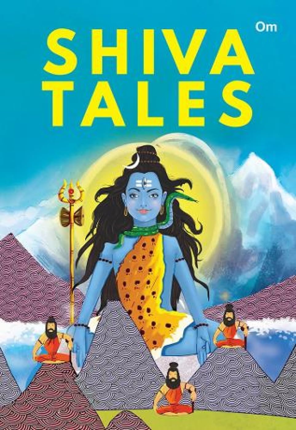 Shiva Tales for Children: Timeless Stories of Lord Shiva for Kids