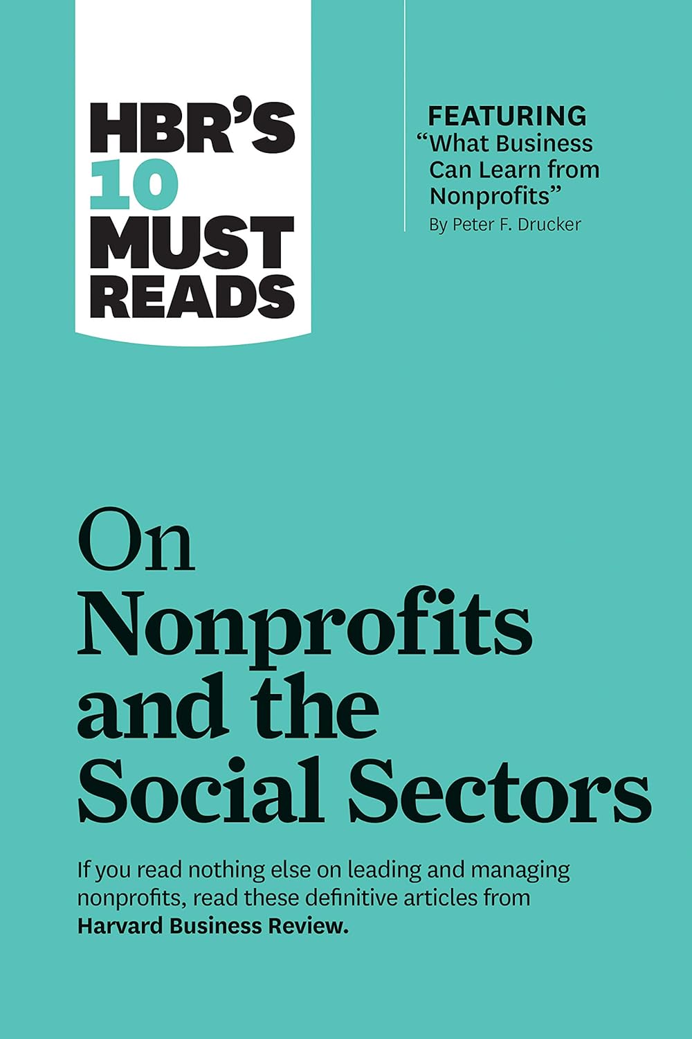 Hbr's 10 Must Reads on Nonprofits and the Social Sectors