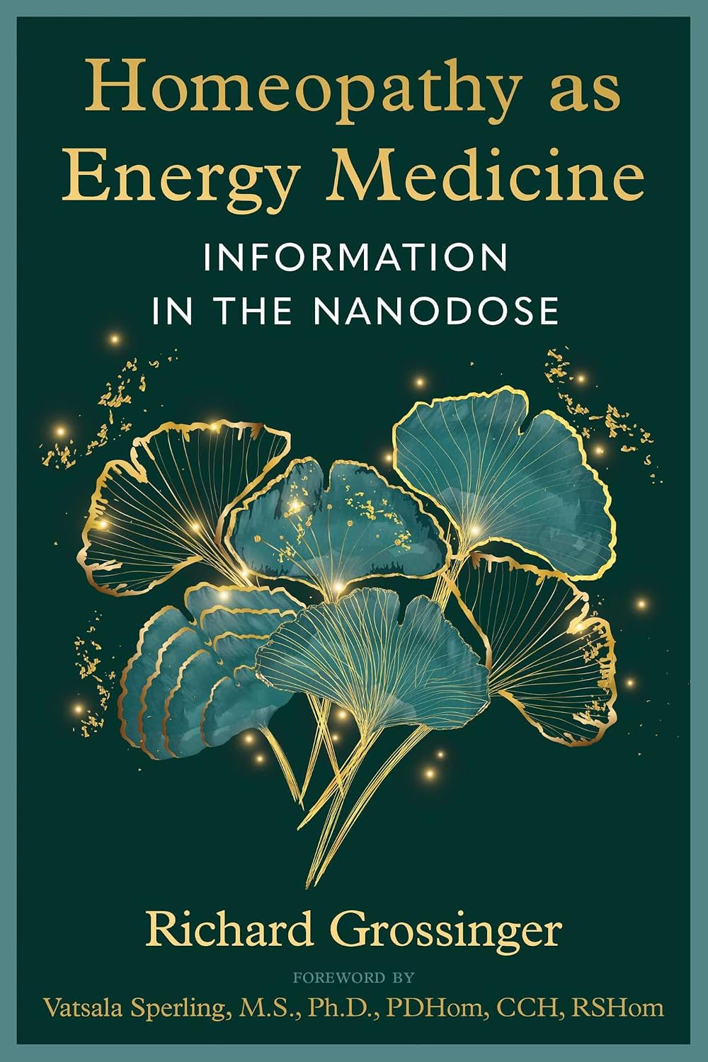 Homeopathy As Energy Medicine: Information in the Nanodose