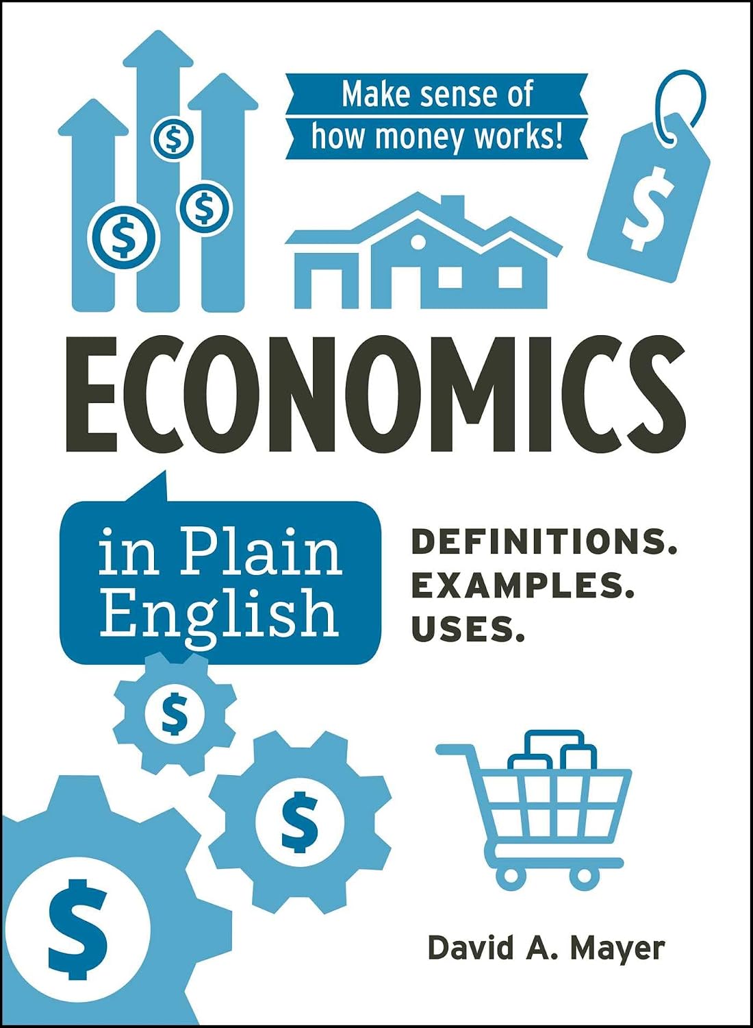 Economics in Plain English: Definitions. Examples. Uses. (financial Literacy Guides)