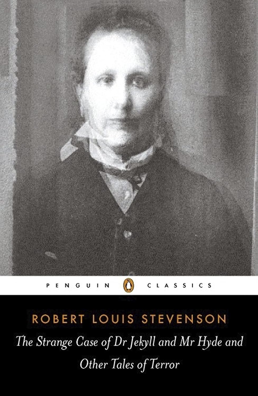 The Strange Case of Dr. Jekyll and Mr. Hyde: And Other Tales of Terror (Penguin Classics)