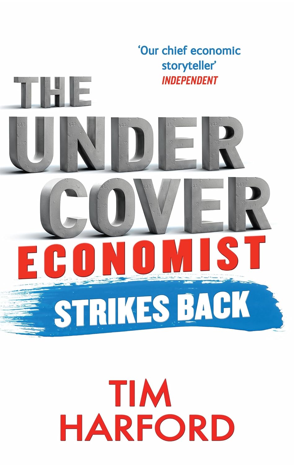 The Undercover Economist Strikes Back How To Run Or Ruin An Economy