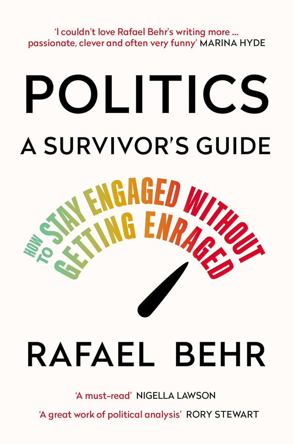 Politics: a Survivor's Guide: How to Stay Engaged Without Getting Enraged