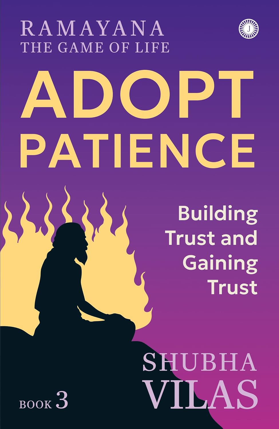 Book 3 - Adopt Patience (Ramayana: The Game of Life)