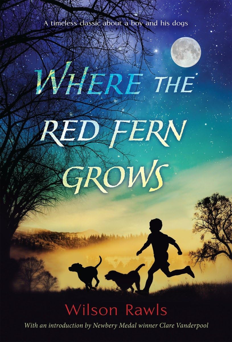 Where the Red Fern Grows: the story of two dogs and a boy