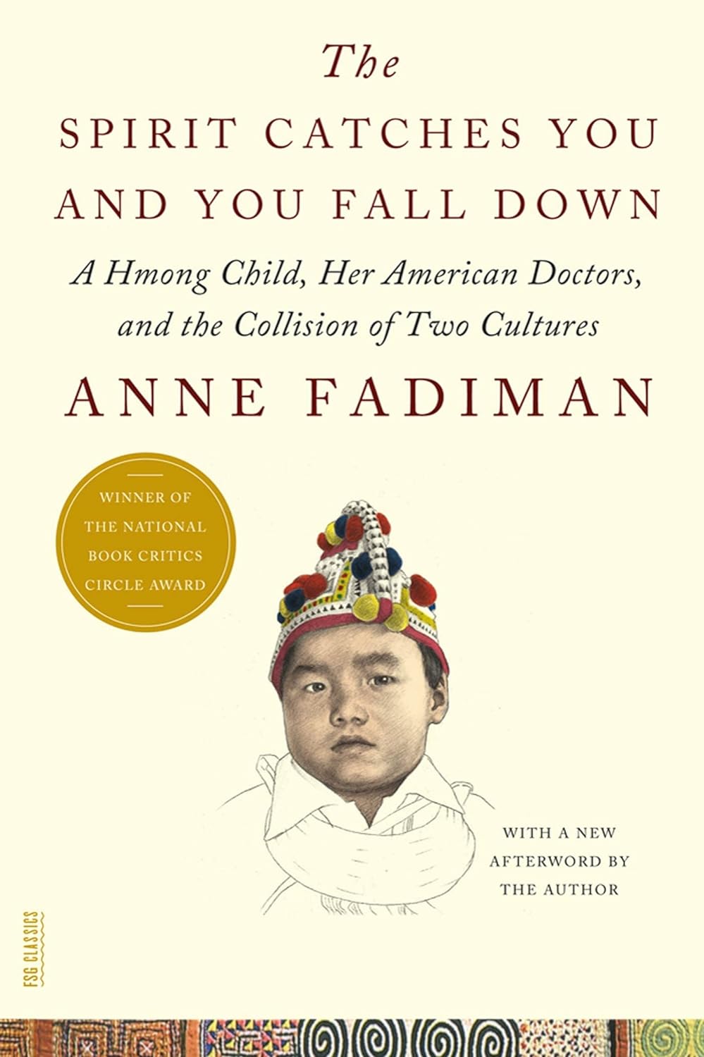 The spirit catches you and you fall down: a Hmong child, her American doctors, and the collision of two cultures