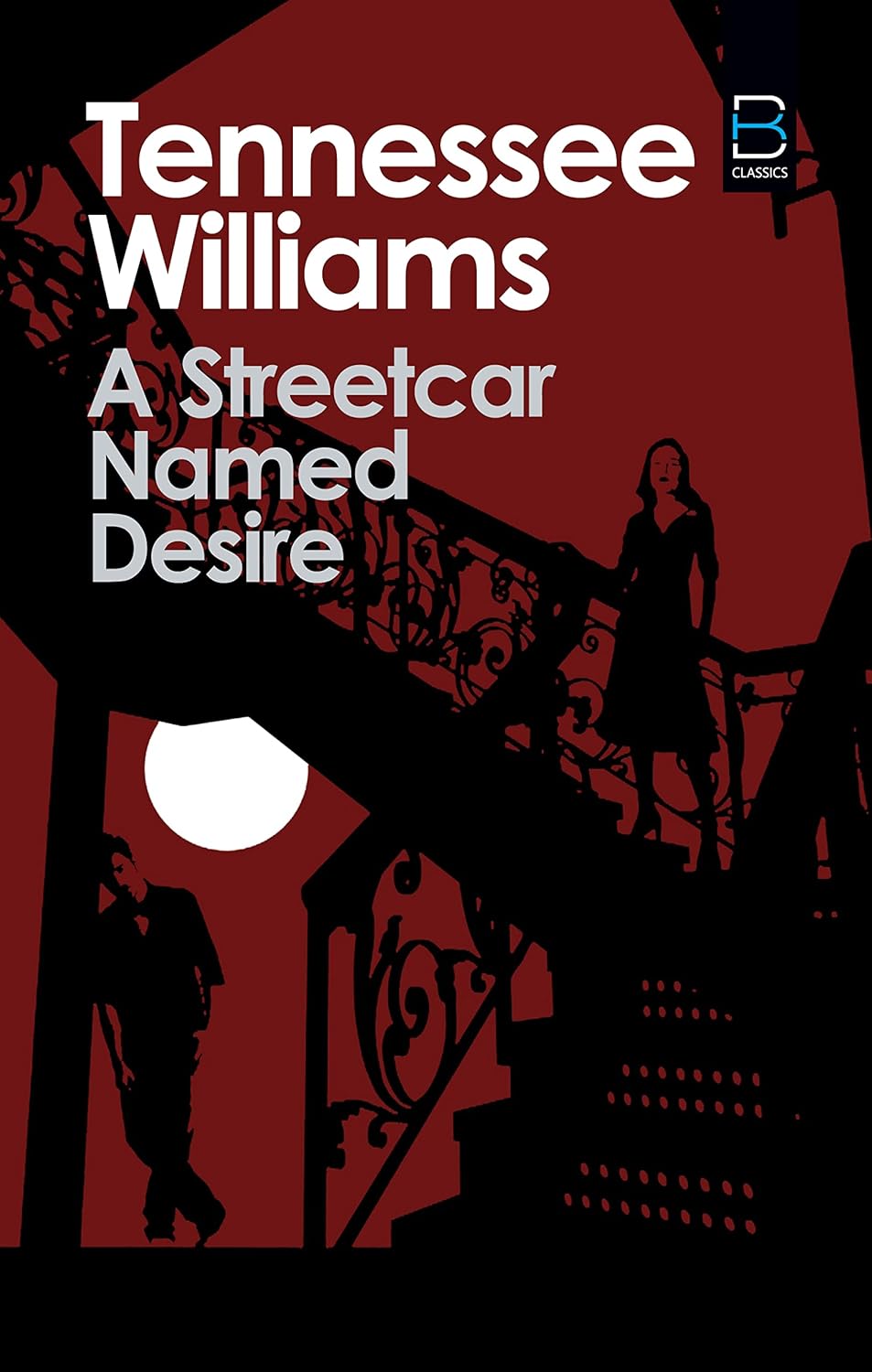 A Streetcar Named Desire (b K Classics)