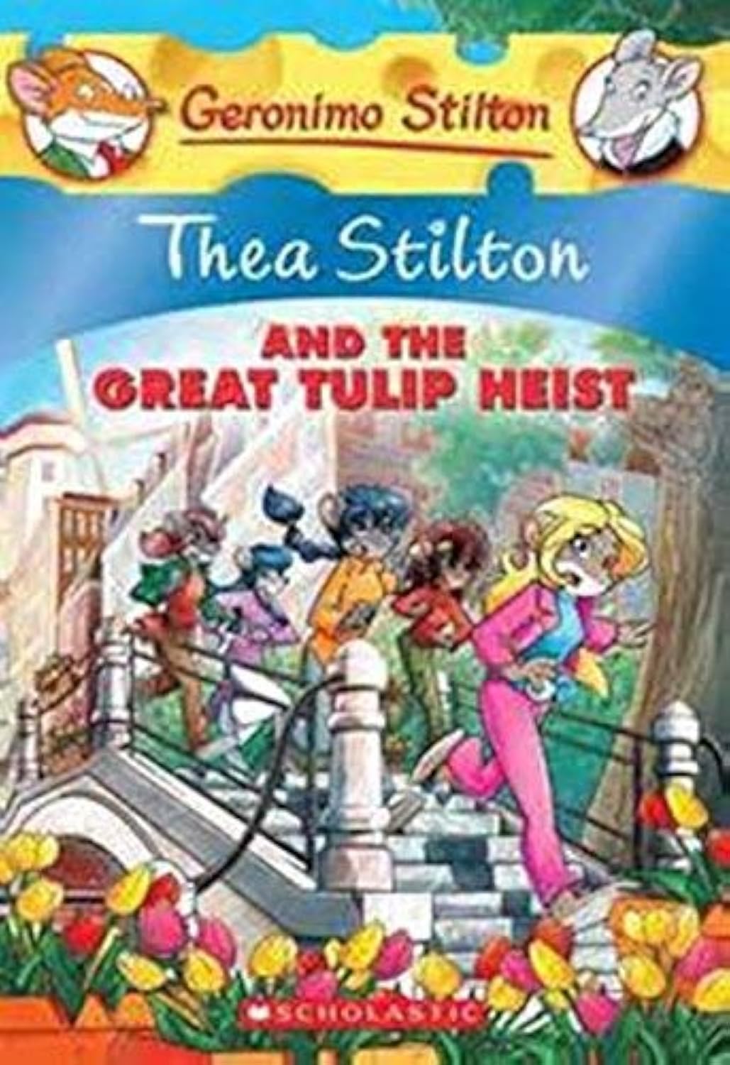 Thea Stilton #18: Thea Stilton and the Great Tulip Heist