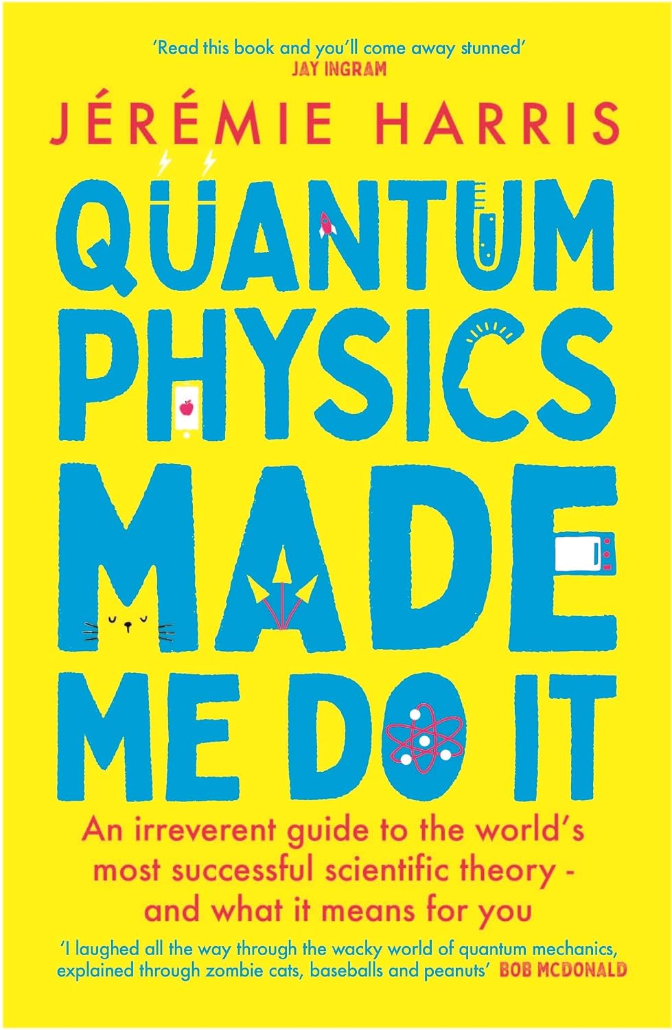 Quantum Physics Made Me Do it