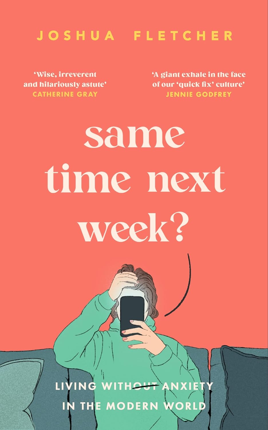 Same Time Next Week?: Living With Anxiety in the Modern World