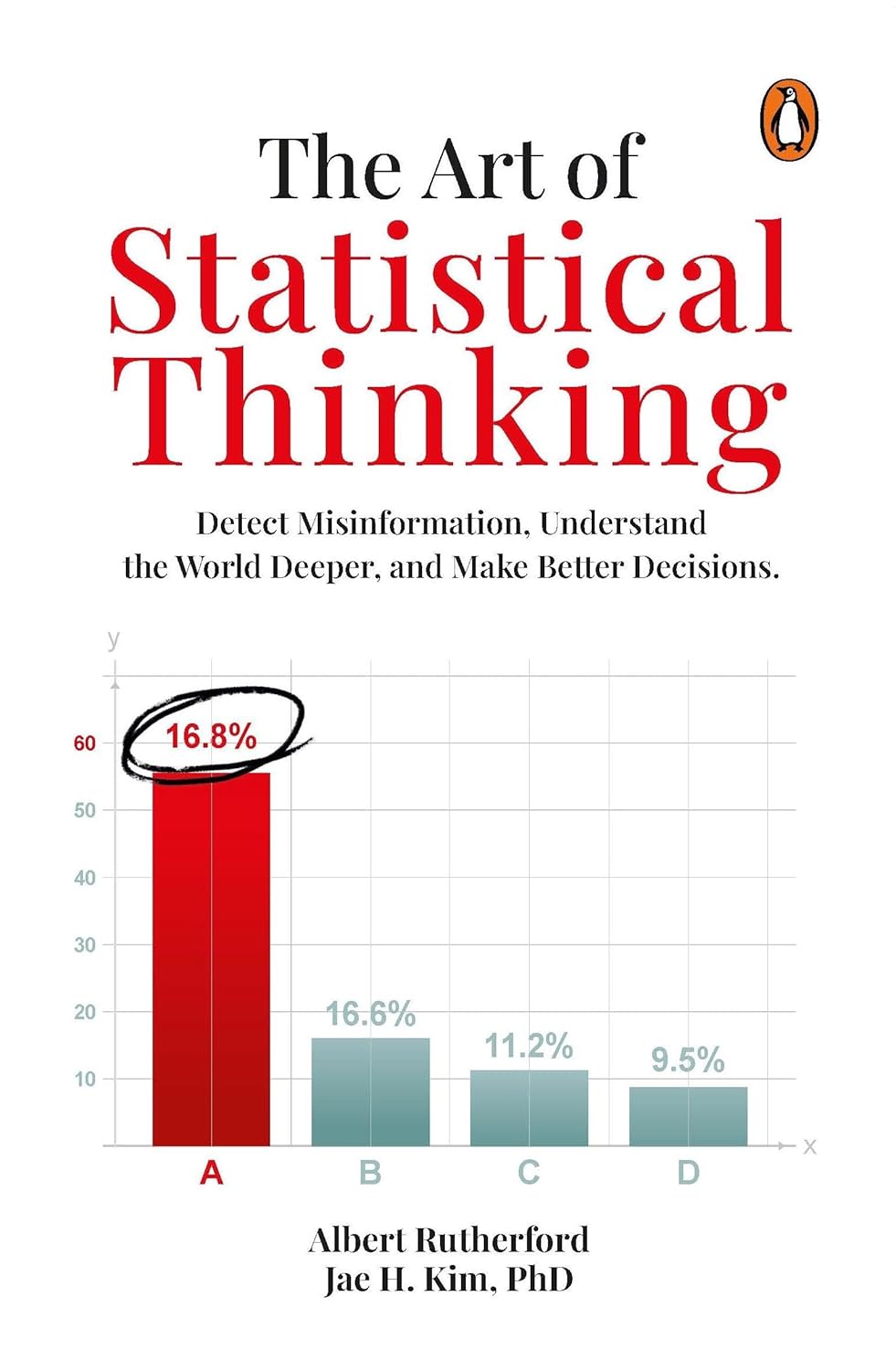 The Art of Statistical Thinking: Detect Misinformation, Understand the World Deeper, and Make Better Decisions