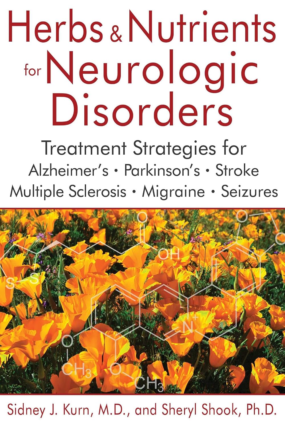 Herbs & nutrients for neurologic disorders: treatment strategies for Alzheimer's, Parkinson's, stroke, multiple sclerosis, migraine, seizures