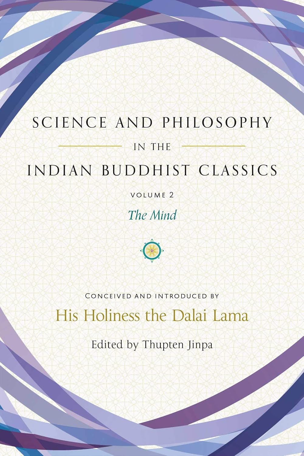 Science and Philosophy in the Indian Buddhist Classic: the Mind, Volume 2