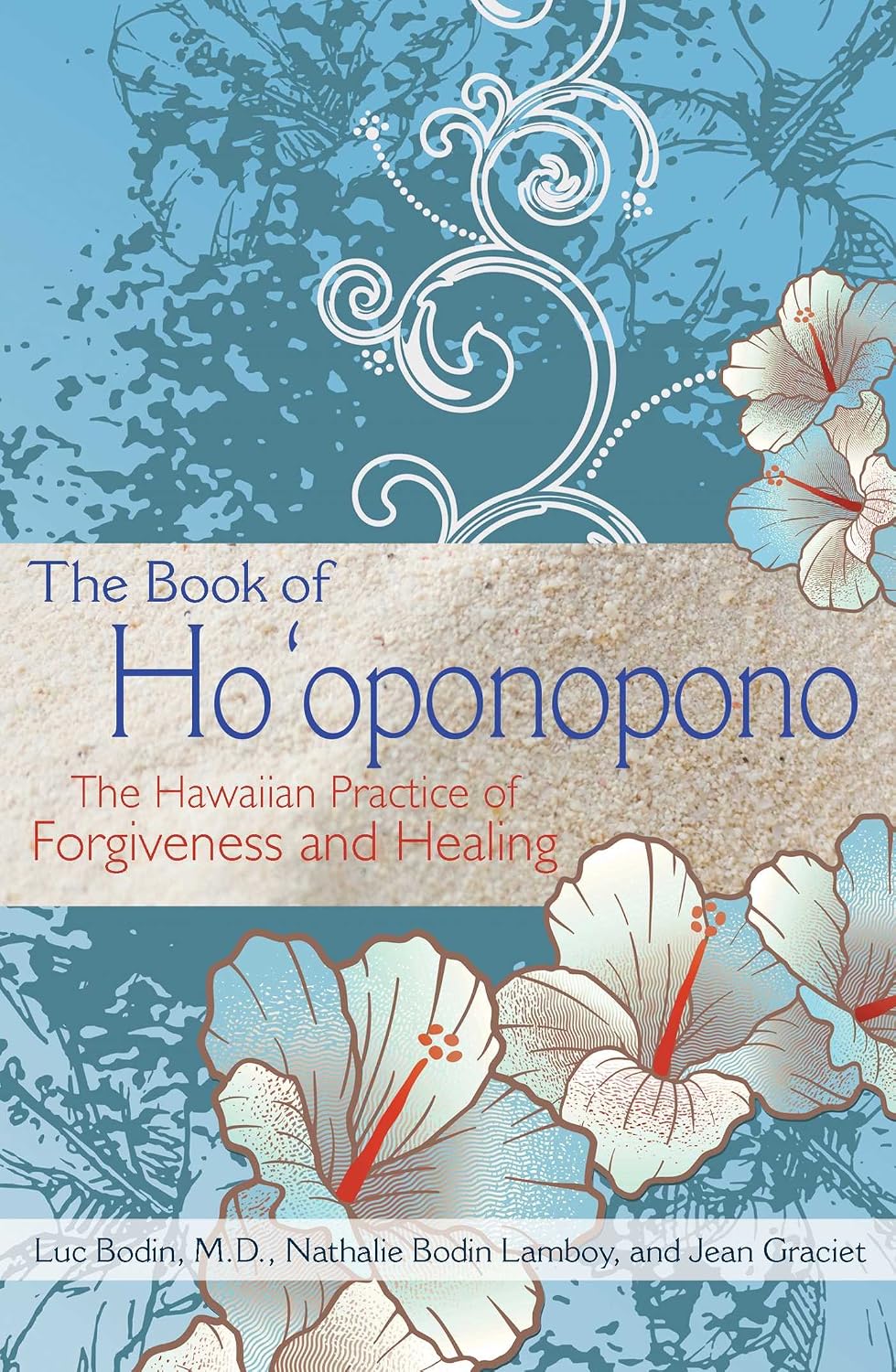 The book of ho'oponopono: the Hawaiian practice of forgiveness and healing