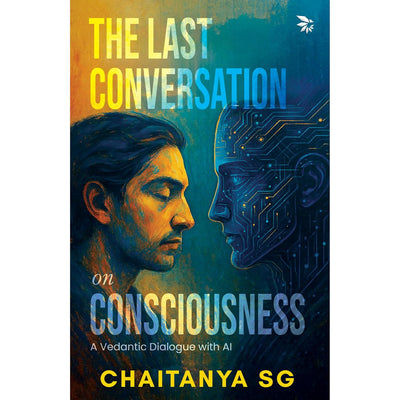 The Last Conversation on Consciousness