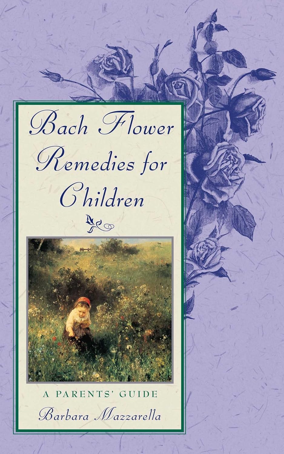 Bach flower remedies for children: a parent's guide