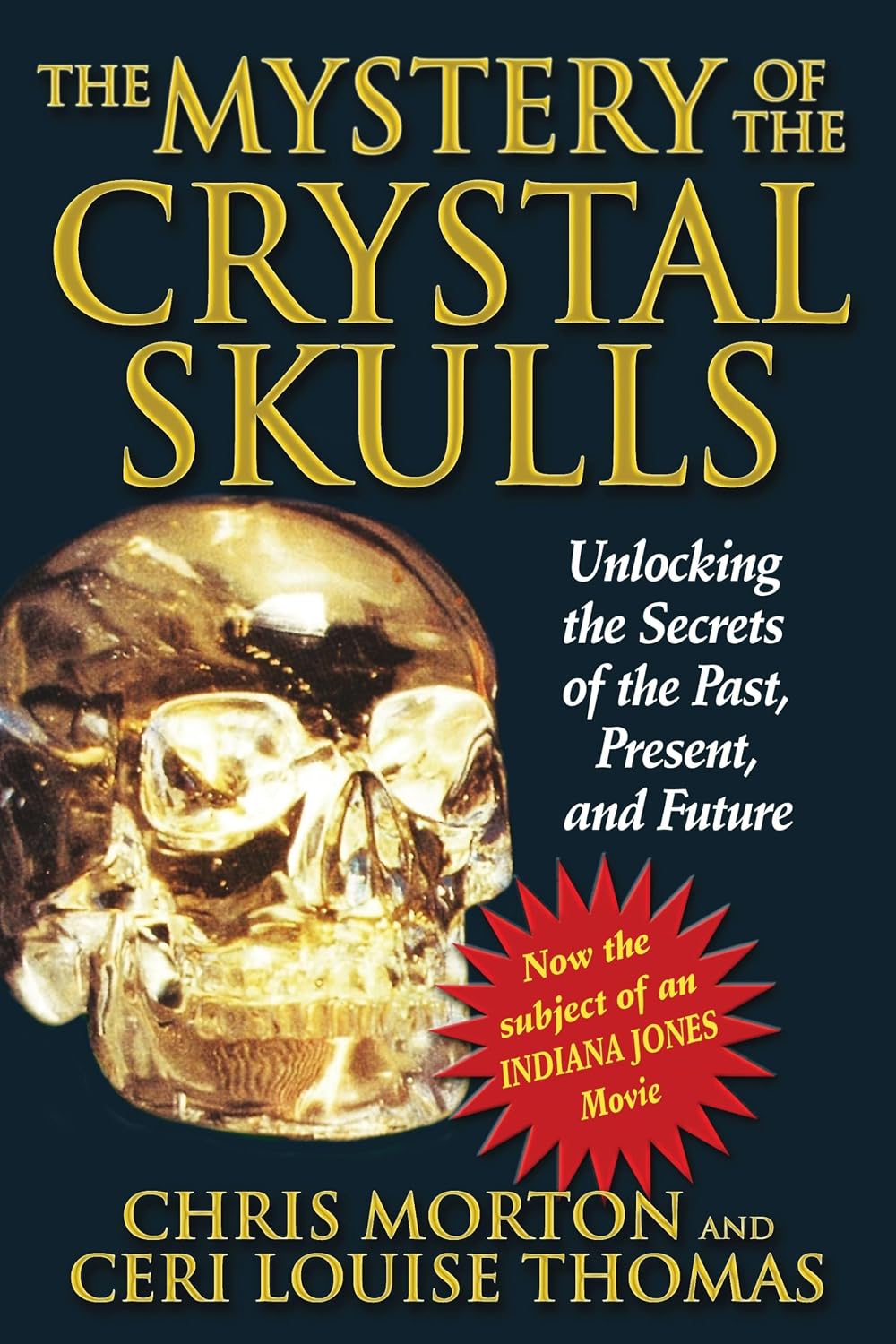 The Mystery of the Crystal Skulls: Unlocking the Secrets of the Past, Present, and Future