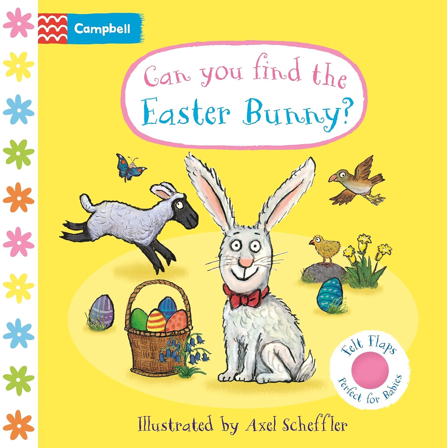 Can You Find the Easter Bunny?: a Felt Flaps Book: a Soft Flaps Book (campbell Axel Scheffler)