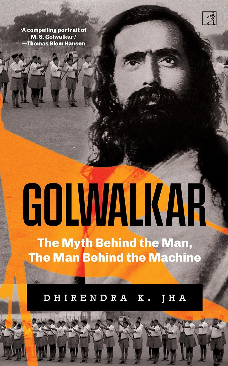 Golwalkar: the Myth Behind the Man; the Man Behind the Machine