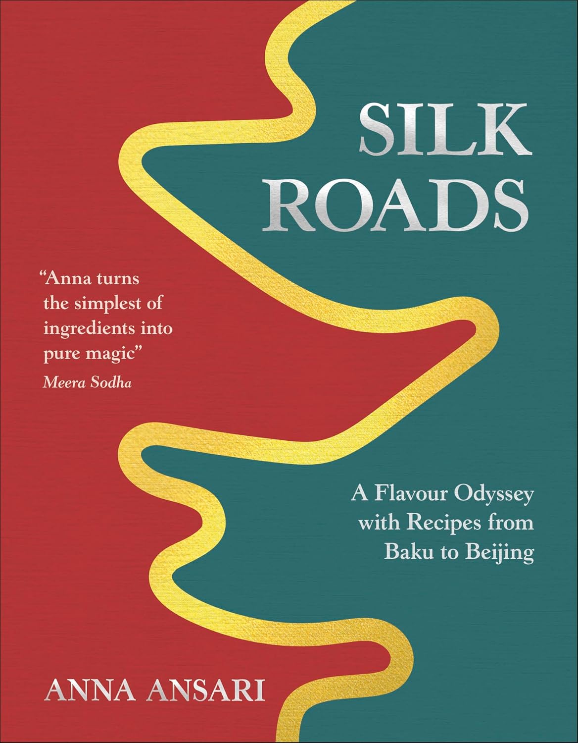 Silk Roads: Recipes From Baku to Beijing
