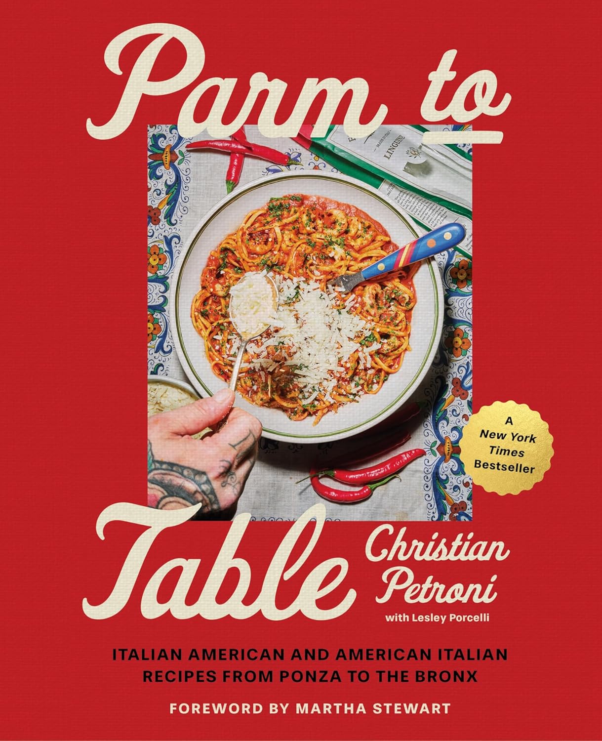 Parm to Table: Italian American and American Italian Recipes From Ponza to the Bronx