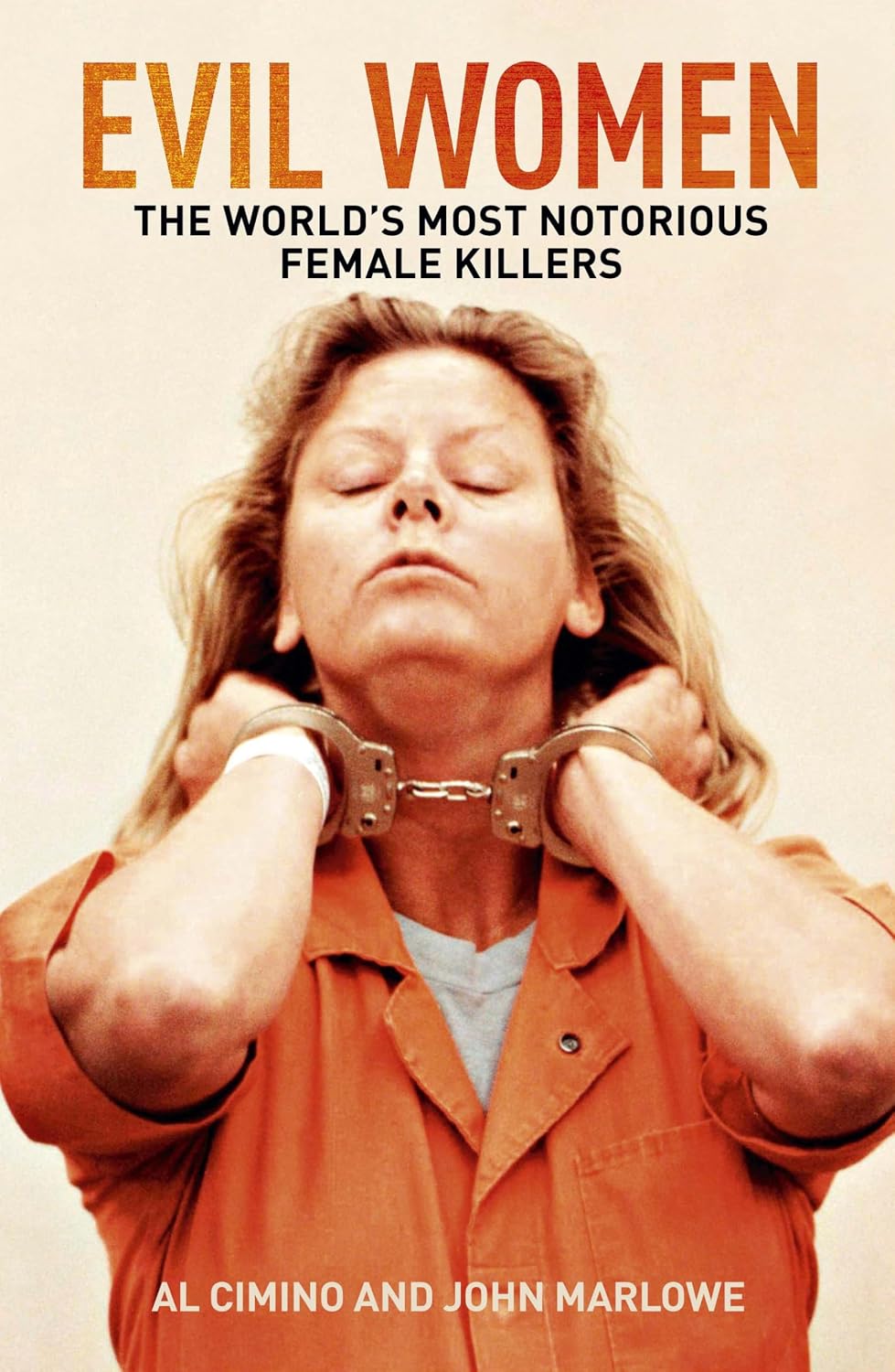 Evil Women: The World’s Most Notorious Female Killers