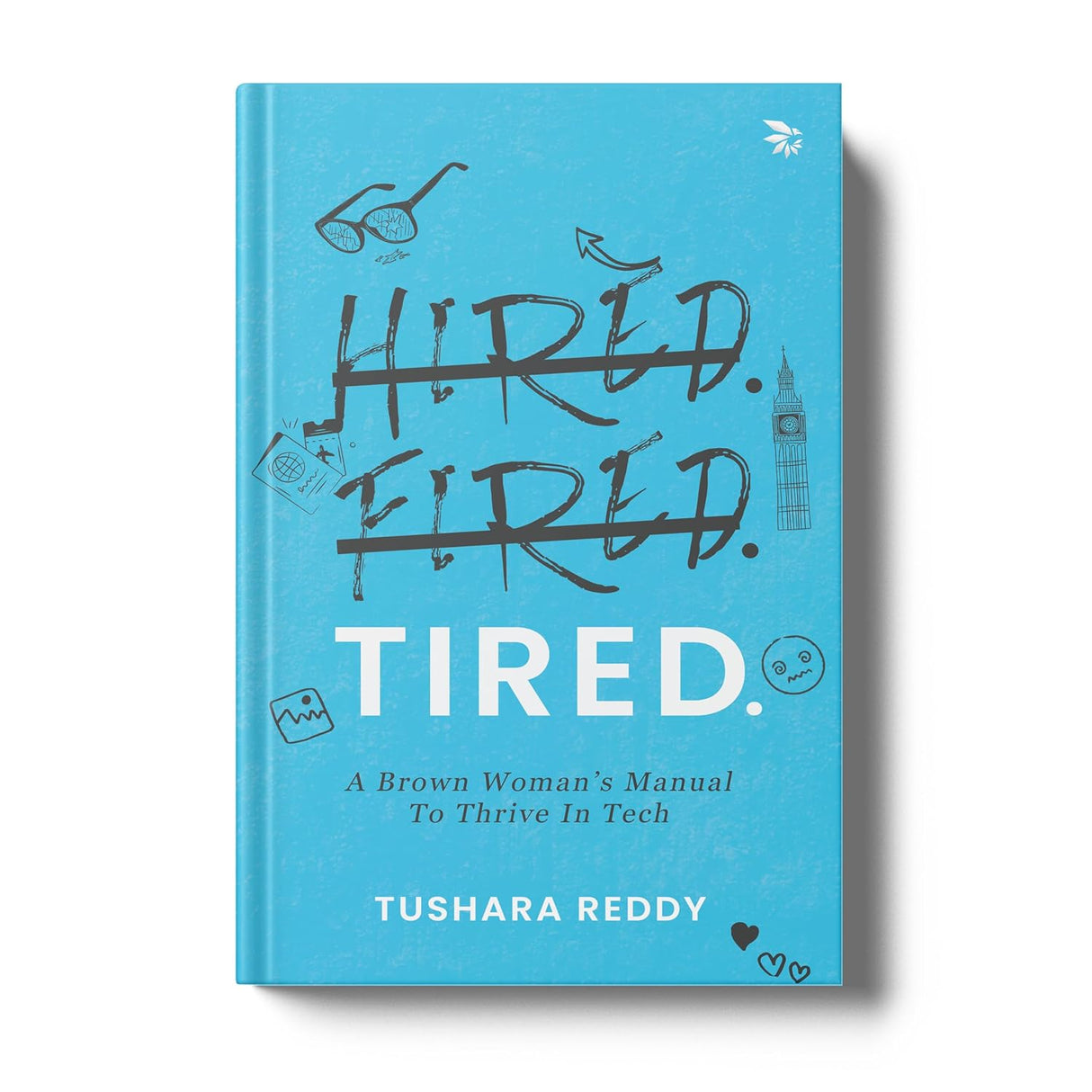 Hired. Fired. Tired