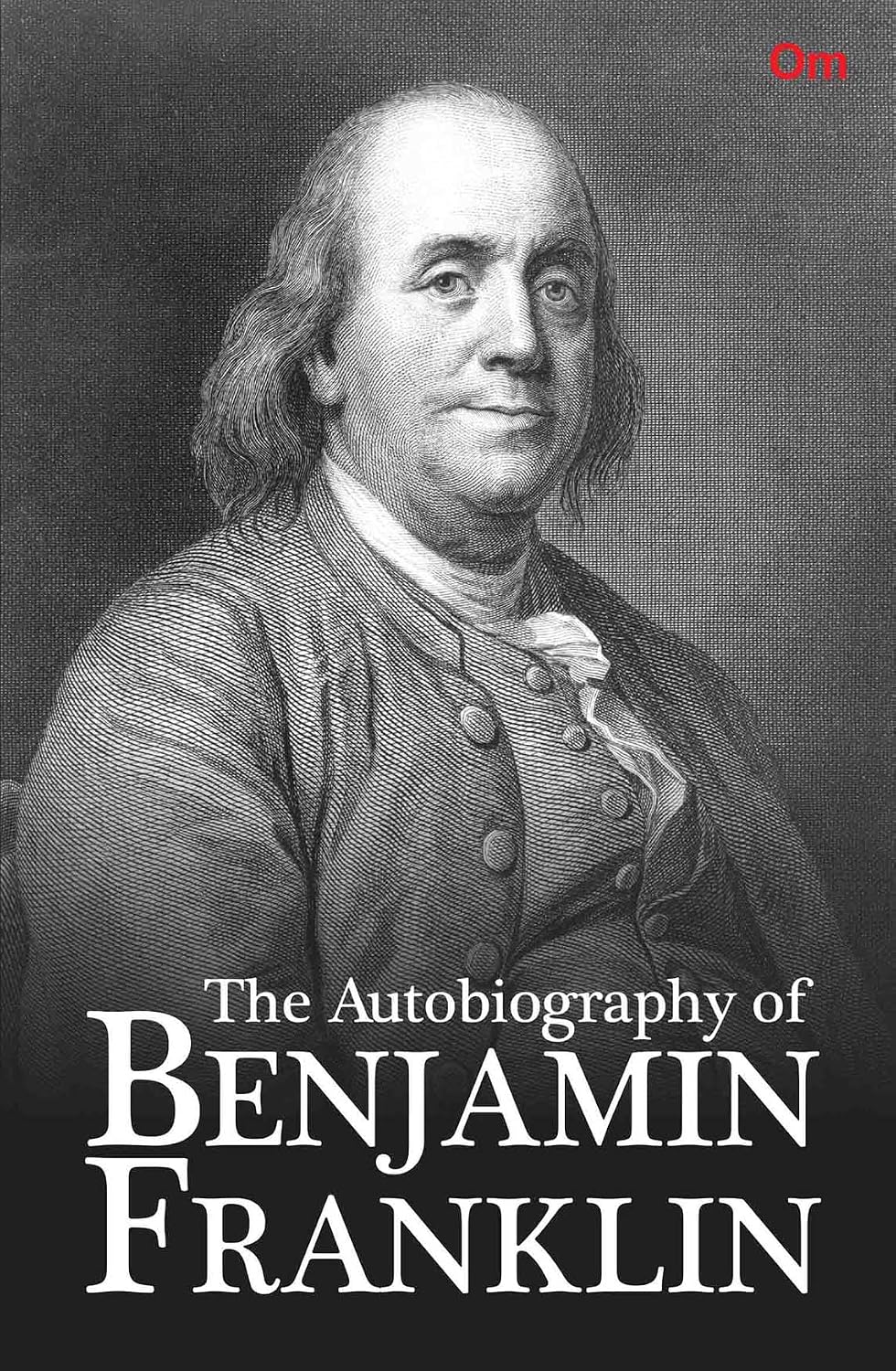 The Autobiography of Benjamin Franklin