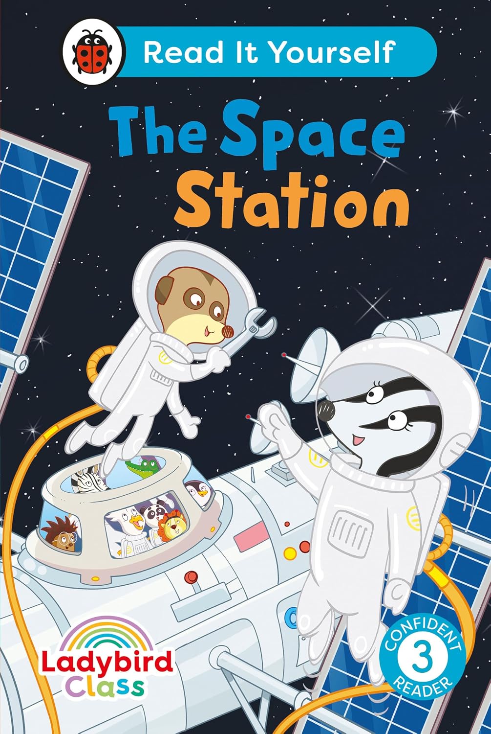 Ladybird Class the Space Station: Read it Yourself - Level 3 Confident Reader