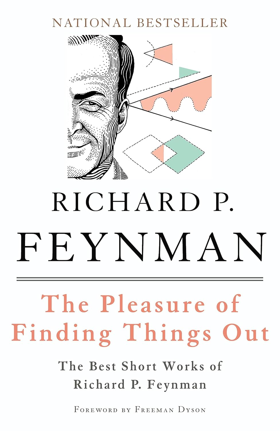 The Pleasure Of Finding Things Out: The Best Short Works of Richard P. Feynman (Helix Books)