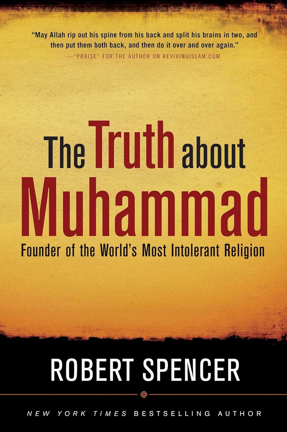 The Truth About Muhammad: Founder of the World's Most Intolerant Religion