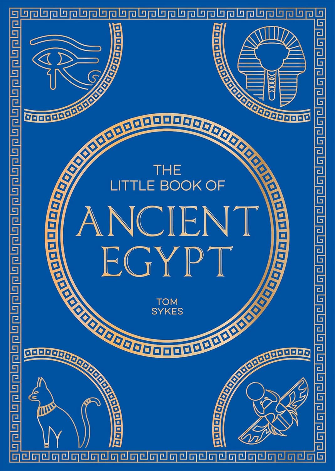 Little Book of Ancient Egypt: A Pocket Guide to an Epic Civilization, Including Key Events, People, Trivia and More